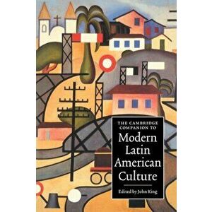 The Cambridge Companion to Modern Latin American Culture, Paperback - *** imagine