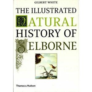 The Illustrated Natural History of Selborne, Paperback - Gilbert White imagine