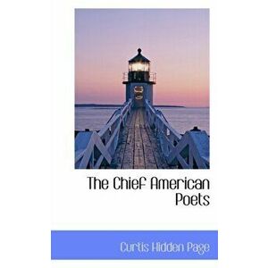 The Chief American Poets, Paperback - Curtis Hidden Page imagine