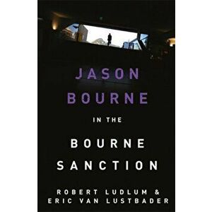 Robert Ludlum's The Bourne Sanction, Paperback - Eric Van Lustbader imagine