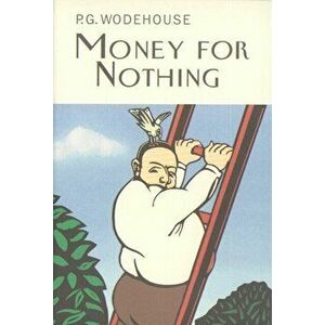 Money For Nothing, Hardback - P.G. Wodehouse imagine