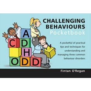 Challenging Behaviours Pocketbook. Challenging Behaviours Pocketbook, Paperback - Fintan O'Regan imagine