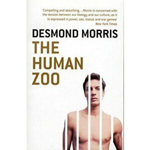 The Human Zoo, Paperback - Desmond Morris imagine