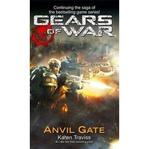 Gears Of War: Anvil Gate, Paperback - Karen Traviss imagine