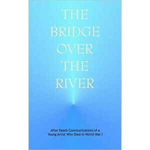 The Bridge Over the River, Paperback - J. Anonymous imagine