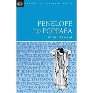 Penelope to Poppaea. New ed, Paperback - Anne Haward imagine
