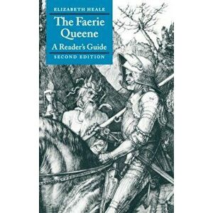 The Faerie Queene: A Reader's Guide. 2 Revised edition, Paperback - Elizabeth (University of Reading) Heale imagine