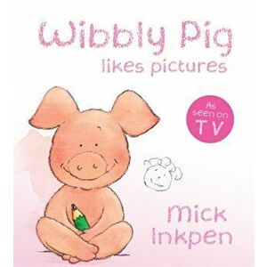 Wibbly Pig Makes Pictures Board Book, Board book - Mick Inkpen imagine