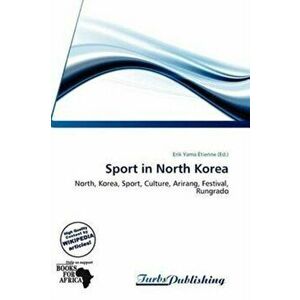 Sport in North Korea, Paperback - *** imagine
