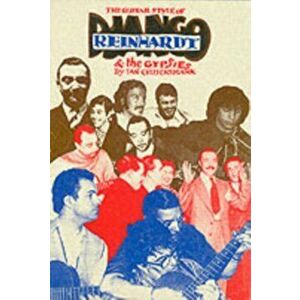 Django Reinhardt and the Gypsies. The Guitar Styles of - Ian Cruickshank imagine