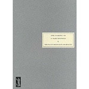 The Making of a Marchioness. New ed, Paperback - Frances Hodgson Burnett imagine