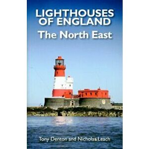 Lighthouses of England. The North East, Paperback - Tony Denton imagine