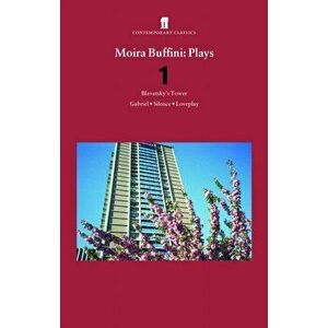 Moira Buffini Plays 1. Blavatsky's Tower; Gabriel; Silence; Loveplay, Main, Paperback - Moira Buffini imagine