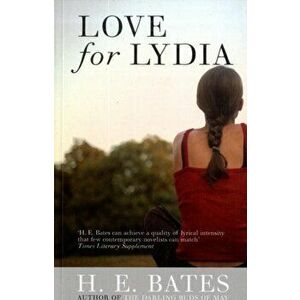 Love for Lydia, Paperback - H.E Bates imagine