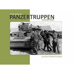 Fotos from the Panzertruppen. The Early Years, Paperback - William Auerbach imagine