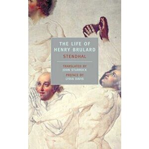 The Life Of Henry Brulard. Main, Paperback - Stendhal imagine