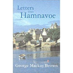 Letters from Hamnavoe. 2 Revised edition, Paperback - George Mackay Brown imagine