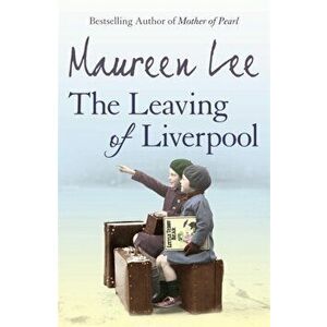 The Leaving Of Liverpool, Paperback - Maureen Lee imagine