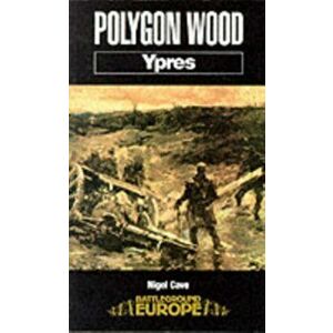 Polygon Wood: Ypres, Paperback - Nigel Cave imagine