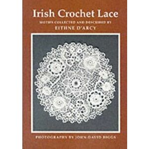 Irish Crochet Lace. Motifs from County Monaghan, 2nd ed., Paperback - Eithne D'Arcy imagine
