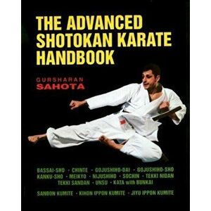 Advanced Shotokan Karate Handbook, Paperback - Gursharan Sahota imagine
