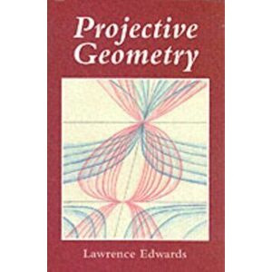 Projective Geometry. 2 Revised edition, Paperback - Lawrence Edwards imagine