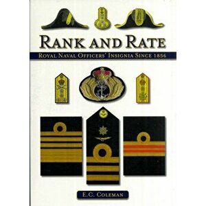 Rank and Rate. Royal Naval Officers' Insignia Since 1856, Hardback - E C Coleman imagine