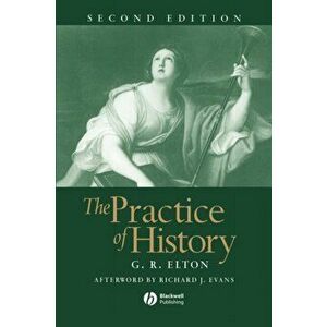 The Practice of History. 2nd Edition, Paperback - Geoffrey R. Elton imagine