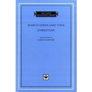 Christiad, Hardback - Marco Girolamo Vida imagine