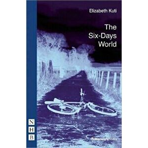 The Six-Days World, Paperback - Elizabeth Kuti imagine