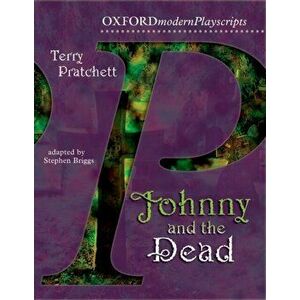Oxford Playscripts: Johnny & the Dead, Paperback - Stephen Briggs imagine