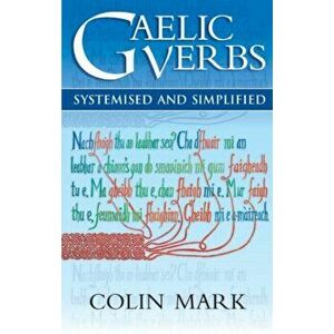 Gaelic Verbs. Systemised and Simplified, 2 Revised edition, Paperback - Colin Mark imagine