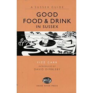 Good Food and Drink in Sussex, Hardback - Fizz Carr imagine