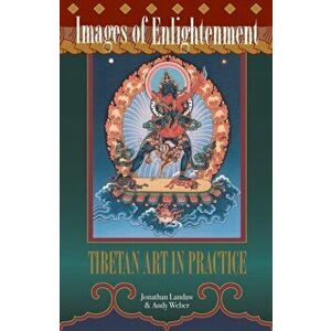 Images of Enlightenment. Tibetan Art in Practice, Paperback - Andy Weber imagine