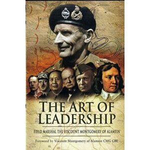 Art of Leadership, Hardback - Field Marshal The Viscount Montgomery of Alamein imagine