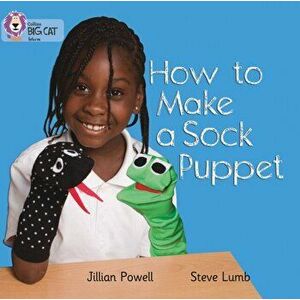 How to Make a Sock Puppet. Band 02a/Red a, Paperback - Steve Lumb imagine