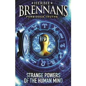 Herbie Brennan's Forbidden Truths: Strange Powers of the Human Mind. Main, Paperback - Herbie Brennan imagine