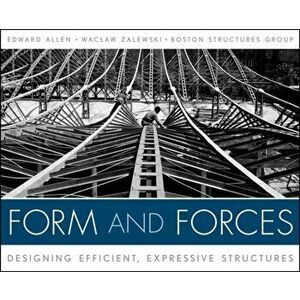 Form and Forces. Designing Efficient, Expressive Structures, Hardback - Waclaw Zalewski imagine