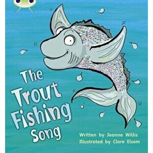 Bug Club Phonics Set 21 The Trout Fishing Song, Paperback - Jeanne Willis imagine
