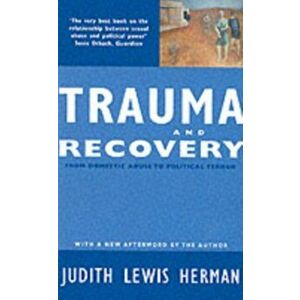 Trauma and Recovery. From Domestic Abuse to Political Terror, New ed, Paperback - Judith Lewis Herman imagine