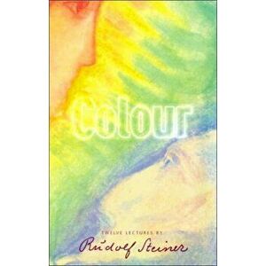 Colour. 2 Revised edition, Paperback - Rudolf Steiner imagine