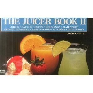 The Juicer Book II, Paperback - Joanna White imagine