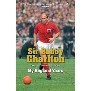 My England Years, Paperback - Bobby Charlton imagine
