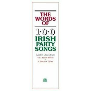 The Words of 100 Irish Party Songs. Volume One - *** imagine