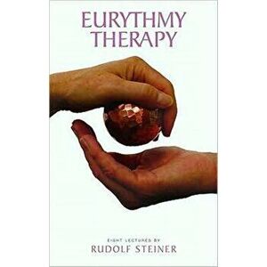 Eurythmy Therapy, Paperback - Rudolf Steiner imagine