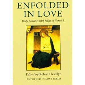 Enfolded in Love. Daily Readings with Julian of Norwich, Paperback - *** imagine