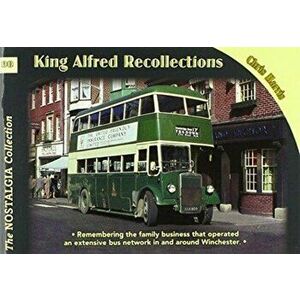 King Alfred Buses, Coaches & Recollect, Paperback - Chris Harris imagine