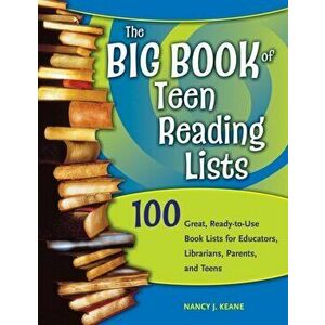 The Big Book of Teen Reading Lists. 100 Great, Ready-to-Use Book Lists for Educators, Librarians, Parents, and Teens, Annotated ed, Paperback - Nancy imagine