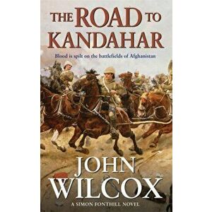 The Road To Kandahar, Paperback - John Wilcox imagine