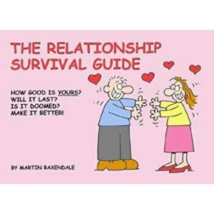 The Relationship Survival Guide, Paperback - Martin Baxendale imagine